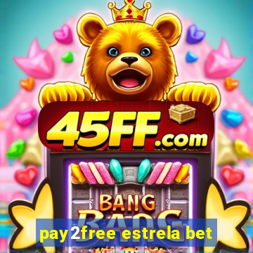 pay2free estrela bet